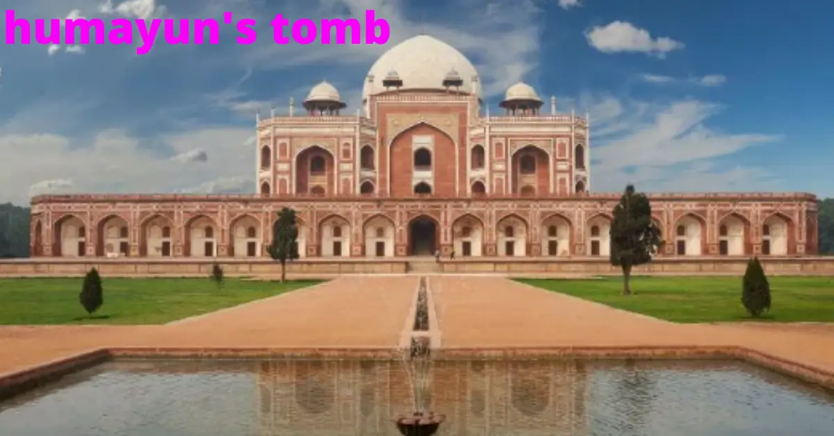 हुमायूं का मकबरा दिल्ली